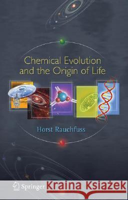 Chemical Evolution and the Origin of Life Horst Rauchfuss T. N. Mitchell 9783540788225 Springer