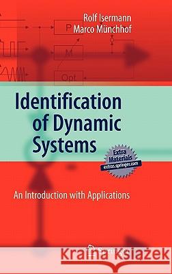 Identification of Dynamic Systems: An Introduction with Applications Rolf Isermann, Marco Münchhof 9783540788782 Springer-Verlag Berlin and Heidelberg GmbH & 