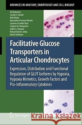 Facilitative Glucose Transporters in Articular Chondrocytes: Expression, Distribution and Functional Regulation of Glut Isoforms by Hypoxia, Hypoxia M Ali Mobasheri Carolyn A. Bondy Kelle Moley 9783540788980 Not Avail