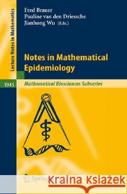 Mathematical Epidemiology L.J.S. Allen, C.T. Bauch, C. Castillo-Chavez, D. Earn, Z. Feng, M.A. Lewis, J. Li, Fred Brauer, Pauline van den Driessch 9783540789109 Springer-Verlag Berlin and Heidelberg GmbH & 