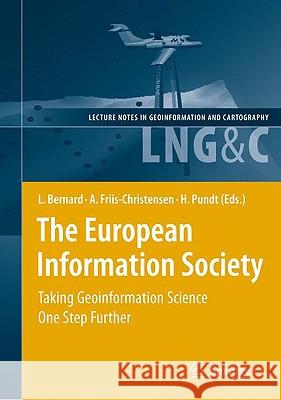 The European Information Society: Taking Geoinformation Science One Step Further Bernard, Lars 9783540789451 SPRINGER-VERLAG BERLIN AND HEIDELBERG GMBH & 