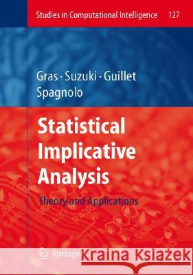 Statistical Implicative Analysis: Theory and Applications Gras, Régis 9783540789826 Springer