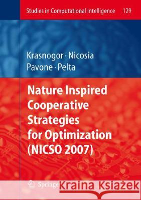 Nature Inspired Cooperative Strategies for Optimization (Nicso 2007) Krasnogor, Natalio 9783540789864