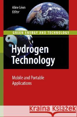 Hydrogen Technology: Mobile and Portable Applications Léon, Aline 9783540790273 Springer