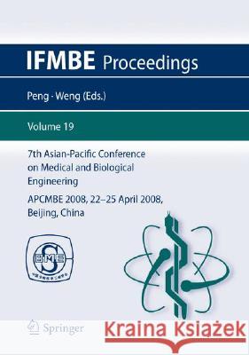7th Asian-Pacific Conference on Medical and Biological Engineering: Apcmbe 2008, 22-25 April 2008, Beijing, China Peng, Yi 9783540790389 SPRINGER-VERLAG BERLIN AND HEIDELBERG GMBH & 