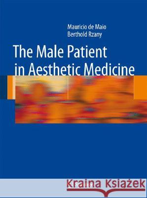 The Male Patient in Aesthetic Medicine Mauricio d Berthold Rzany 9783540790457 Springer