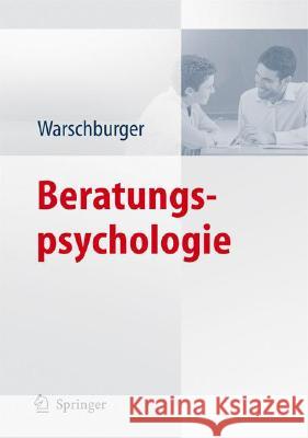 Beratungspsychologie Warschburger, Petra   9783540790600 Springer, Berlin