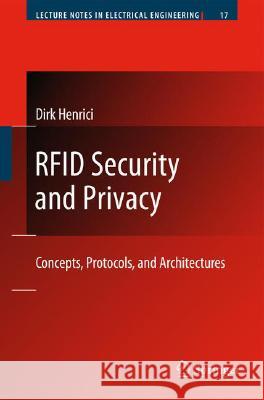 Rfid Security and Privacy: Concepts, Protocols, and Architectures Henrici, Dirk 9783540790754 SPRINGER-VERLAG BERLIN AND HEIDELBERG GMBH & 