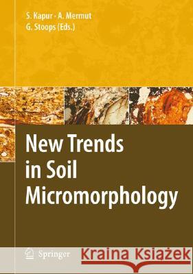 New Trends in Soil Micromorphology  9783540791331 SPRINGER-VERLAG BERLIN AND HEIDELBERG GMBH & 