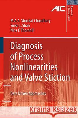 Diagnosis of Process Nonlinearities and Valve Stiction: Data Driven Approaches Choudhury, Ali Ahammad Shoukat 9783540792239 SPRINGER-VERLAG BERLIN AND HEIDELBERG GMBH & 