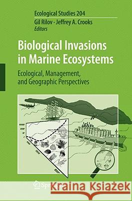 Biological Invasions in Marine Ecosystems: Ecological, Management, and Geographic Perspectives Rilov, Gil 9783540792352 Springer
