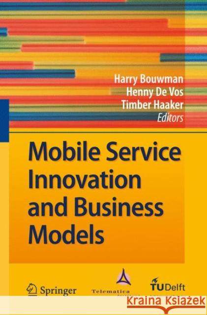 Mobile Service Innovation and Business Models  9783540792376 SPRINGER-VERLAG BERLIN AND HEIDELBERG GMBH & 