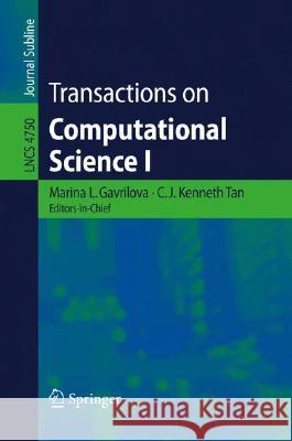Transactions on Computational Science I C. J. Kenneth Tan 9783540792987 Springer-Verlag Berlin and Heidelberg GmbH & 