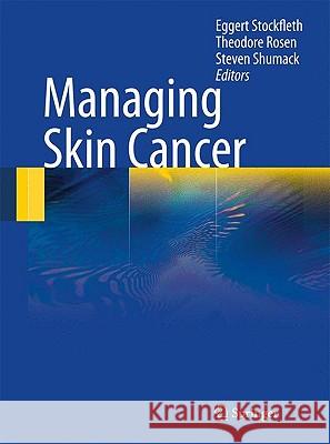Managing Skin Cancer Eggert Stockfleth Ted Rosen Steven Schumaak 9783540793465 Springer