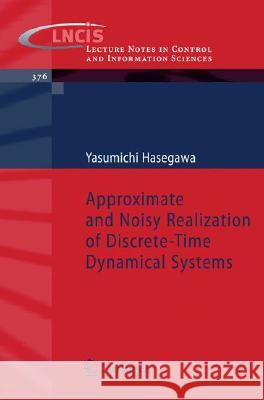 Approximate and Noisy Realization of Discrete-Time Dynamical Systems Yasumichi Hasegawa 9783540794332 Springer-Verlag Berlin and Heidelberg GmbH & 