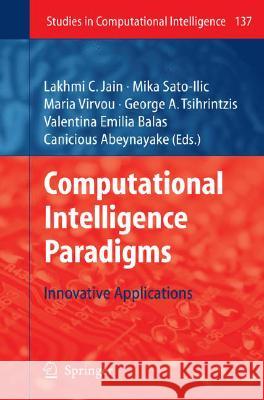 Computational Intelligence Paradigms: Innovative Applications Sato-ILIC, Mika 9783540794738 Springer