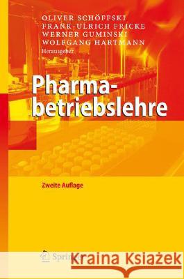 Pharmabetriebslehre Schöffski, Oliver Fricke, Frank-Ulrich Guminski, Werner 9783540795506 Springer, Berlin