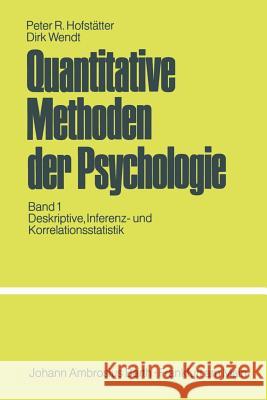 Quantitative Methoden Der Psychologie: Eine Einführung Band 1 Deskriptive, Inferenz- Und Korrelationsstatistik Hofstätter, P. R. 9783540796022 Springer