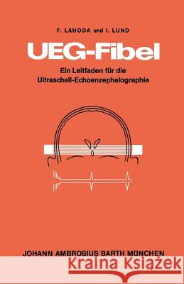 Ueg-Fibel: Ein Leitfaden Für Die Ultraschall-Echoenzephalographie Schrader, A. 9783540796305 Not Avail