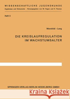 Die Kreislaufregulation Im Wachstumsalter Mansfeld, G. 9783540796831 Not Avail