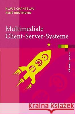 Multimediale Client-Server-Systeme Klaus Chantelau Rena(c) Brothuhn 9783540797487