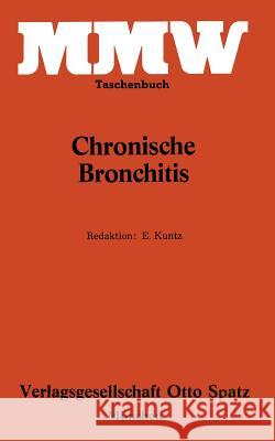 Chronische Bronchitis E. Kuntz 9783540797838 Not Avail
