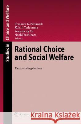 Rational Choice and Social Welfare: Theory and Applications Pattanaik, Prasanta K. 9783540798316 Springer
