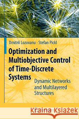 Optimization and Multiobjective Control of Time-Discrete Systems: Dynamic Networks and Multilayered Structures Lozovanu, Dmitrii 9783540850243 Springer