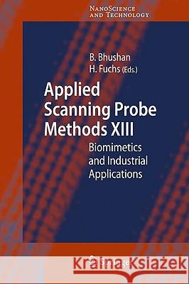 Applied Scanning Probe Methods XIII: Biomimetics and Industrial Applications Bhushan, Bharat 9783540850489 Springer