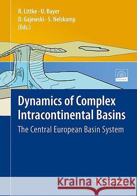 dynamics of complex intracontinental basins: the central european basin system  Littke, Ralf 9783540850847 Springer