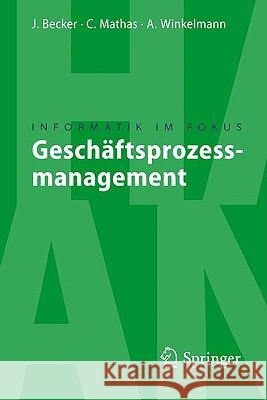 Geschäftsprozessmanagement Jarg Becker Christoph Mathas Axel Winkelmann 9783540851530 Springer