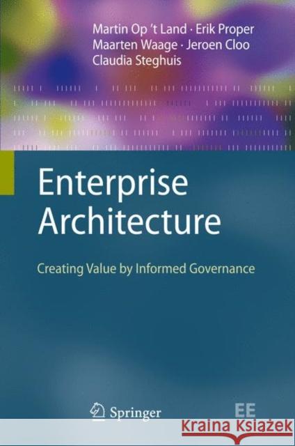 Enterprise Architecture: Creating Value by Informed Governance Op't Land, Martin 9783540852315