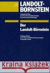Der Landolt-Börnstein: Erfolgsgeschichte Einer Wissenschaftlichen Datensammlung Im Springer-Verlag Madelung, Otfried 9783540852506