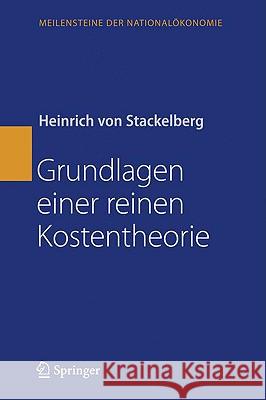 Grundlagen Einer Reinen Kostentheorie Heinrich Von Stackelberg 9783540852704