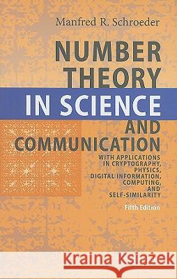 Number Theory in Science and Communication: With Applications in Cryptography, Physics, Digital Information, Computing, and Self-Similarity Schroeder, Manfred 9783540852971