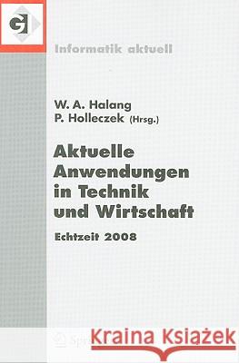 Aktuelle Anwendungen in Technik und Wirtschaft Echtzeit 2008: Fachtagung des GI/GMA-Fachausschusses Echtzeitsysteme (real-time) Boppard, 27. und 28. November 2008 Peter Holleczek 9783540853237 Springer-Verlag Berlin and Heidelberg GmbH & 