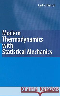 Modern Thermodynamics with Statistical Mechanics Carl S. Helrich 9783540854173