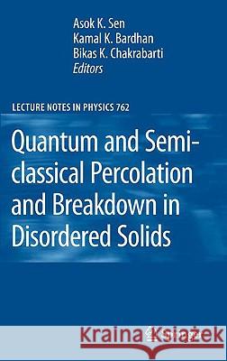 Quantum and Semi-Classical Percolation and Breakdown in Disordered Solids Sen, Asok K. 9783540854272 Springer