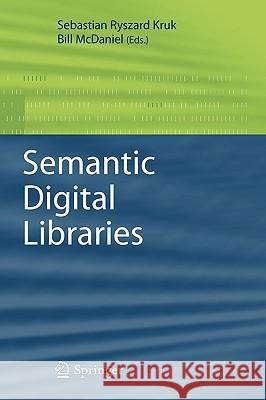 Semantic Digital Libraries Sebastian Ryszard Kruk Bill McDaniel 9783540854333 Springer