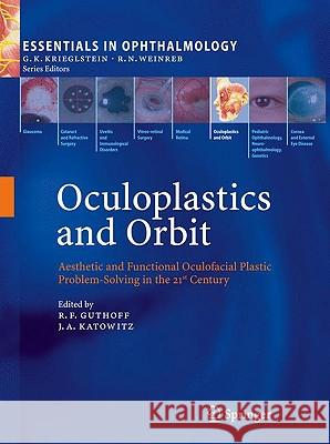 Oculoplastics and Orbit: Aesthetic and Functional Oculofacial Plastic Problem-Solving in the 21st Century Guthoff, Rudolf F. 9783540855415 Springer