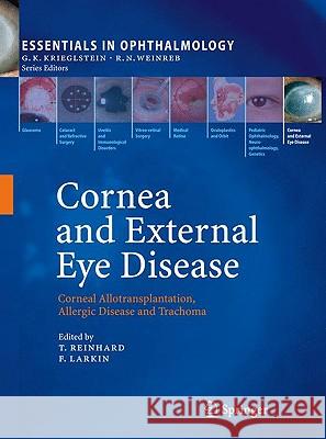 Cornea and External Eye Disease: Corneal Allotransplantation, Allergic Disease and Trachoma Thomas Reinhard, Frank Larkin 9783540855439 Springer-Verlag Berlin and Heidelberg GmbH & 