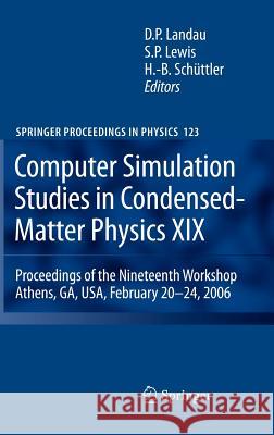 Computer Simulation Studies in Condensed-Matter Physics XIX: Proceedings of the Nineteenth Workshop Athens, Ga, Usa, February 20--24, 2006 Landau, David P. 9783540856245 Springer