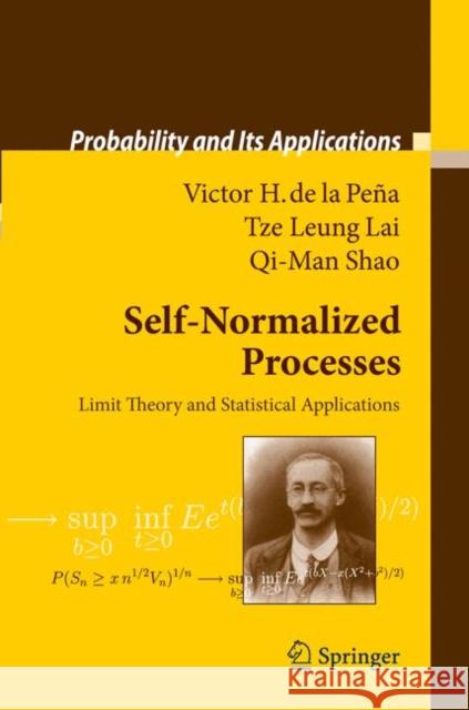 Self-Normalized Processes: Limit Theory and Statistical Applications Peña, Victor H. 9783540856351