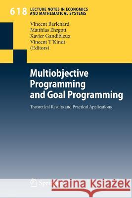 Multiobjective Programming and Goal Programming: Theoretical Results and Practical Applications Vincent Barichard, Xavier Gandibleux, Vincent T'Kindt 9783540856450 Springer-Verlag Berlin and Heidelberg GmbH & 