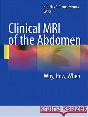 Clinical MRI of the Abdomen: Why, How, When Gourtsoyiannis, Nicholas C. 9783540856887 Springer, Berlin