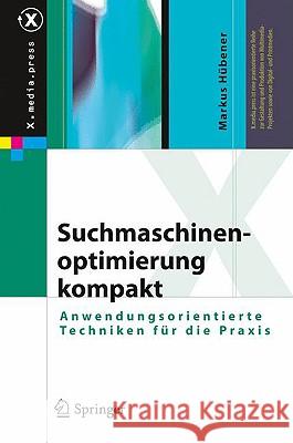 Suchmaschinenoptimierung Kompakt: Anwendungsorientierte Techniken Für Die Praxis Hübener, Markus 9783540857280 Springer, Berlin