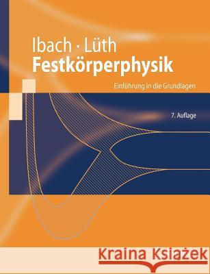 Festkörperphysik: Einführung in Die Grundlagen Ibach, Harald 9783540857945