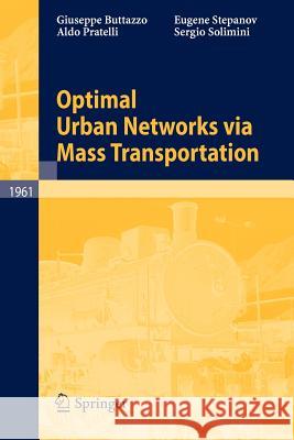 Optimal Urban Networks Via Mass Transportation Buttazzo, Giuseppe 9783540857983 Springer