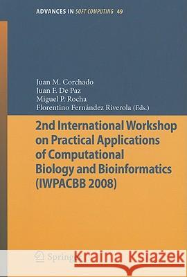 2nd International Workshop on Practical Applications of Computational Biology and Bioinformatics (Iwpacbb 2008) Corchado Rodríguez, Juan Manuel 9783540858607