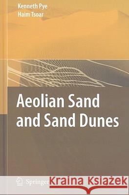 Aeolian Sand and Sand Dunes Kenneth Pye Haim Tsoar 9783540859093 Springer